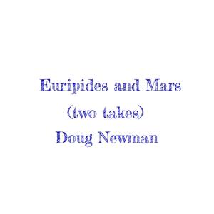 Euripides and Mars (take two)