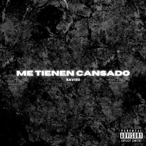 Me Tienen Cansado