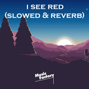 i see red (slowed & reverb) (Remix)