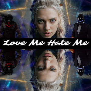 Love me hate me