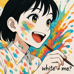white ≒ me??