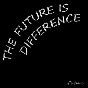 The Future Is The Difference
