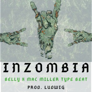 Inzombia X Belly X Mac Miller X Type Beat