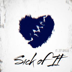 Sick Of It (feat. 209Apollo)