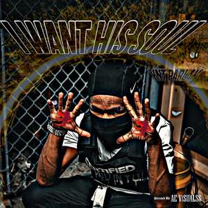 I Want His Soul (feat. YNT PARLAY)
