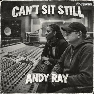 CAN'T SIT STILL (feat. Andy Ray & F. Rosi) (Radio Edit)