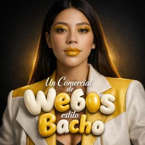 Un Comercial de Webos estilo Bacho