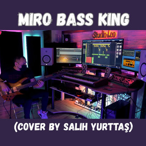 MIRO BASS KING 2021 ( cover by Salih Yurttaş )