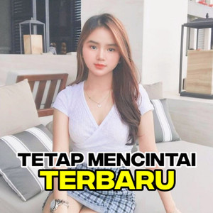 TETAP MENCINTAI TERBARU (Remix Slow)