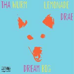 Dream Big (feat. Lemonade Drae)
