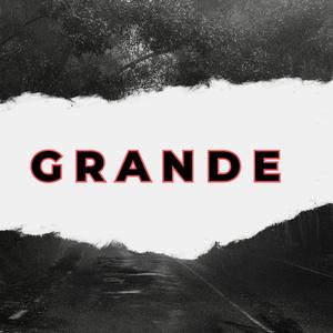 GRANDE