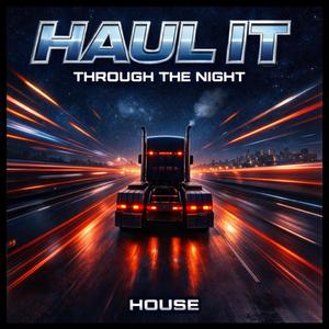 Haul It Through The Night