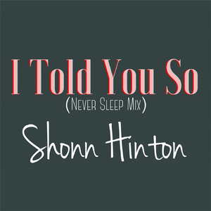 I Told You So (Never Sleep Mix)