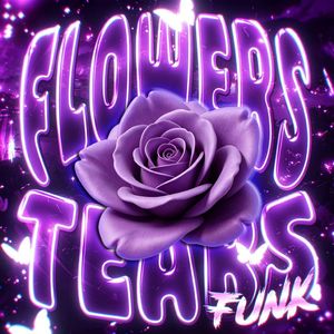 FLOWERS TEARS FUNK