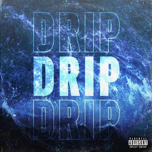 Drip (feat. Z.A.C.H)