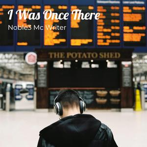 I Was Once There