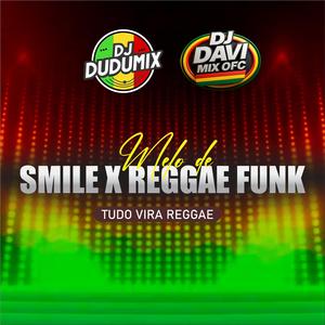 MELO DE SMILE VESÃO REGGAE FUNK (feat. Dj Dudumix Oficial)