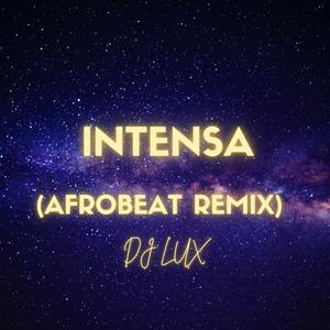 Intensa (Afrobeat Remix)
