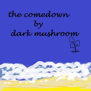 the comedown