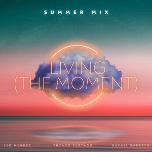 Living (The Moment) (Summer Mix)