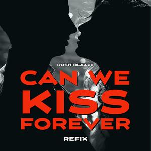 Can We Kiss Forever (Refix)