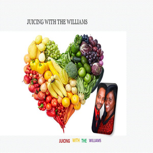 Juicing With the Williams