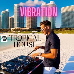 TROPICAL HOUSE VIBRATION