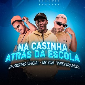 Na Casinha Atrás da Escola