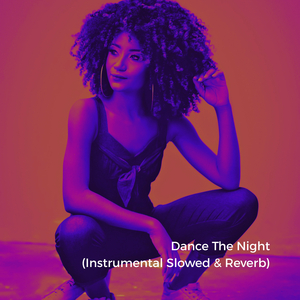 Dance The Night (Instrumental Slowed)