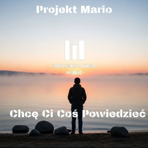 Chcę Ci Coś Powiedzieć