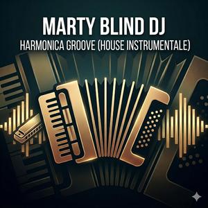 MARTY BLIND DJ (Harmonica Groove (House Instrumentale)