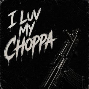 I Luv My Choppa (feat. Yah B)