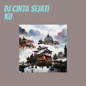 Dj Cinta Sejati Ku