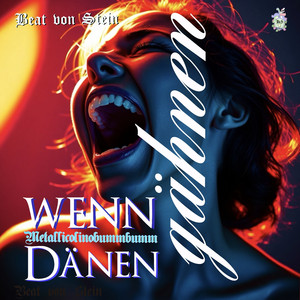 Wenn Dänen Gähnen (Metallicolinobummbumm)