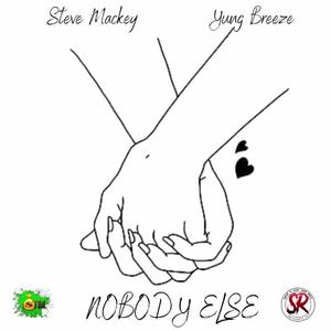 Nobody Else (feat. Yung Breeze)