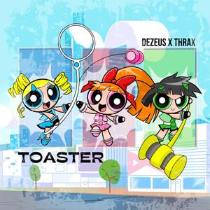 TOASTER (feat. DEZEUS)