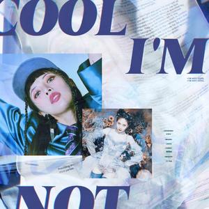 I'm Not Cool（翻自 泫雅）