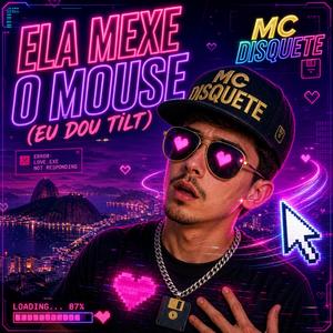 Ela Mexe o Mouse (Eu Dou Tilt)
