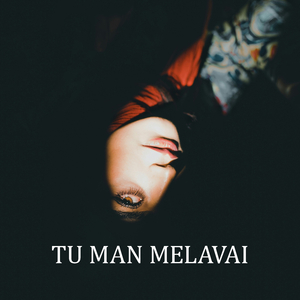 Tu Man Melavai