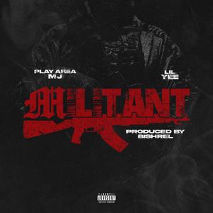 Militant (feat. Lil Yee)