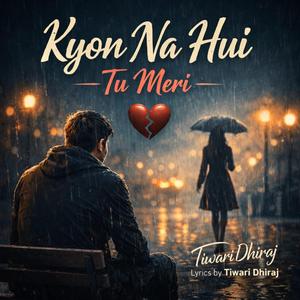 Kyu N Hui Tu Meri