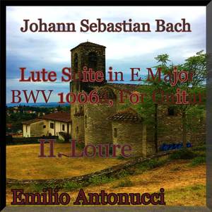 Lute Suite in E Major, BWV 1006a: II. Loure (Arr. for Guitar)