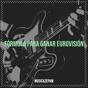 Fórmula Para Ganar Eurovisión
