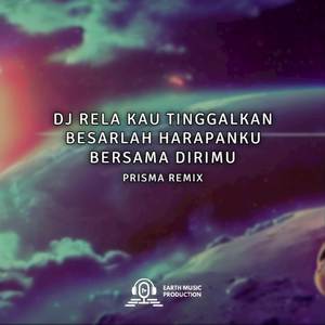 DJ RELA KAU TINGGALKAN BESARLAH HARAPANKU BERSAMA DIRIMU VIRAL TIKTOK FULL BASS