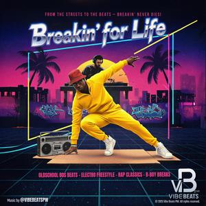 Breakin’ for Life (Electro Cypher 80s instrumental)