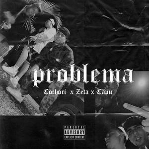problema (feat. Danni Gonzalez, Zeta & Young Jha)