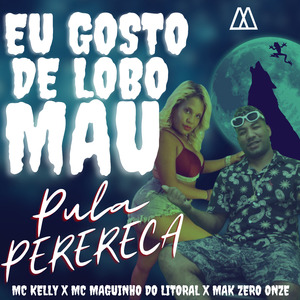 Eu Gosto de Lobo Mau - Pula Perereca
