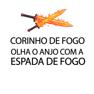 CORINHO DE FOGO OLHA O ANJO COM A ESPADA DE FOGO