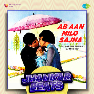 Ab Aan Milo Sajna - Jhankar Beats