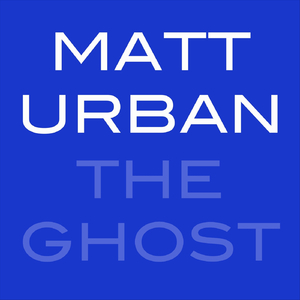 Matt Urban the Ghost